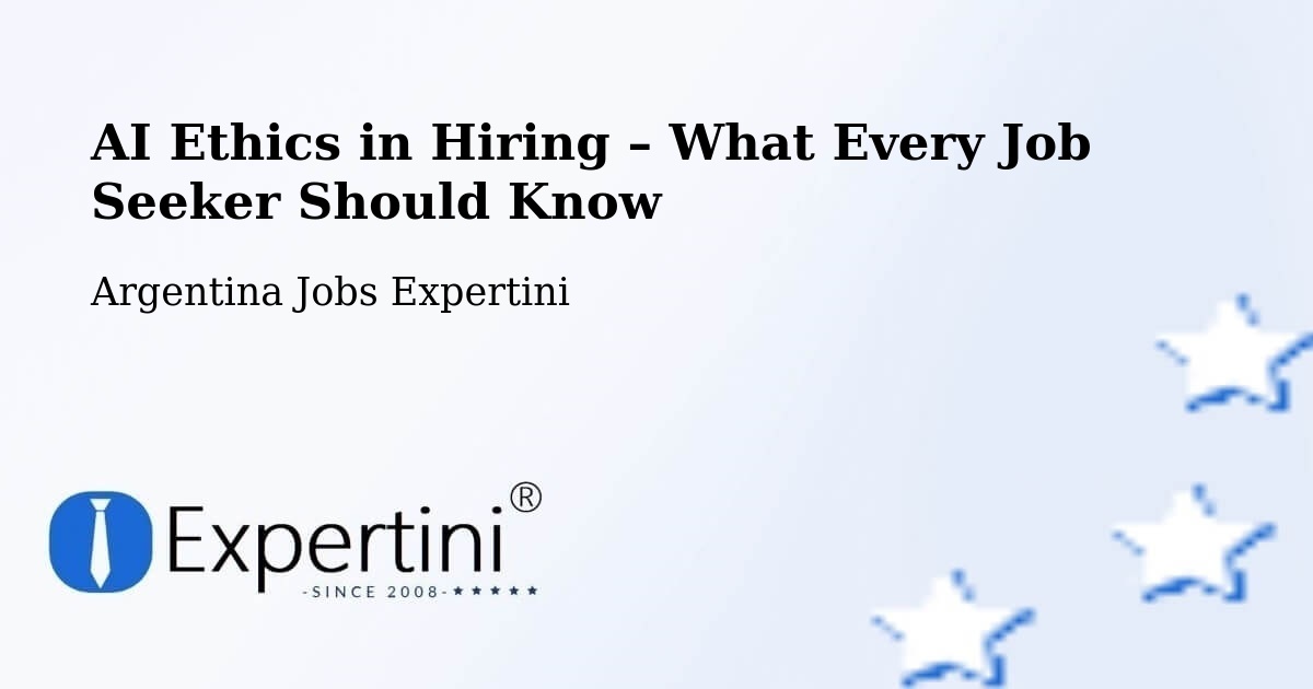 AI Ethics in Recruitment & Hiring – Laborde - Laborde, Argentina Jobs Expertini