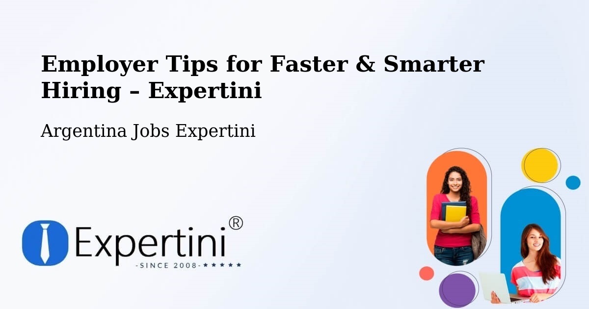 Employer Tips for Hiring & Recruitment – Laborde - Laborde, Argentina Jobs Expertini