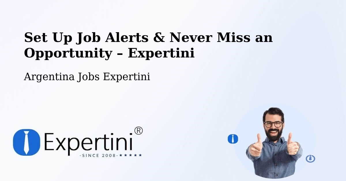 Job Alerts Guide – Get Notified About New Jobs in Laborde - Laborde, Argentina Jobs Expertini
