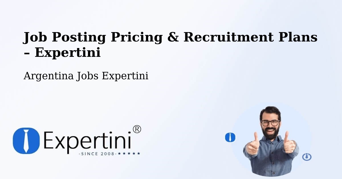 Job Posting Pricing & Recruitment Plans – Laborde - Laborde, Argentina Jobs Expertini